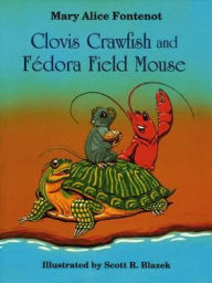 Title: Clovis Crawfish and Fedora Field Mouse, Author: Mary Alice Fontenot