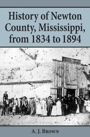History of Newton County, Mississippi, from 1834-1894