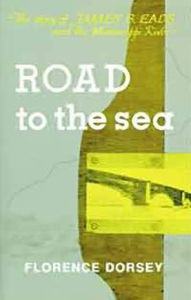 Title: Road To The Sea: The Story of James B. Eads and the Mississippi River, Author: Florence Dorsey