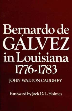 Bernardo de Galvez in Louisiana, 1776-1783