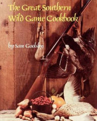 Title: The Great Southern Wild Game Cookbook, Author: Sam Goolsby