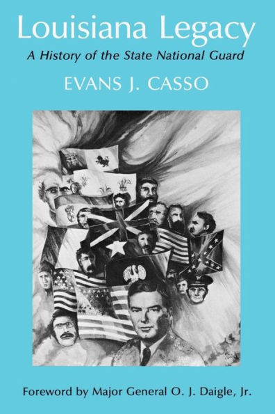 Louisiana Legacy: A History of the State National Guard