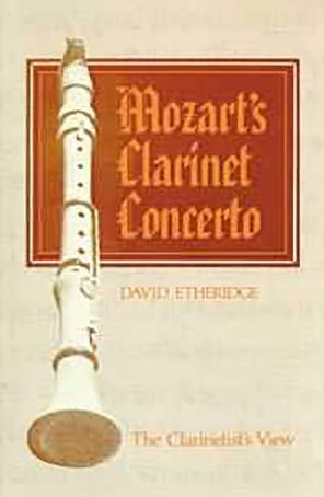 Mozart's Clarinet Concerto: The Clarinetist's View