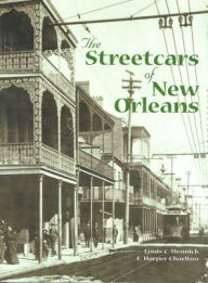 Title: The Streetcars of New Orleans, Author: Louis Hennick