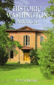 Title: Historic Washington, Arkansas, Author: Steven Brooke