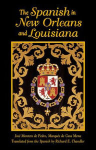 Title: The Spanish in New Orleans and Louisiana, Author: JosÈ de Pedro MarquÈs de Casa Mena