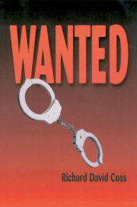 Title: Wanted, Author: Richard Coss