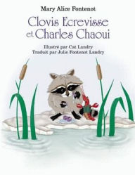 Title: Clovis Ecrevisse et Charles Chaoui, Author: Mary Alice Fontenot