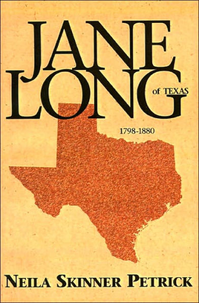 Jane Long of Texas: 1798-1880