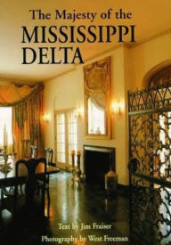 Title: The Majesty of the Mississippi Delta, Author: Jim Frasier