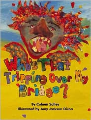 Title: Who's That Tripping Over My Bridge?, Author: Coleen Salley