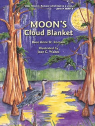 Title: Moon's Cloud Blanket, Author: ROSE ANNE ST ROMAIN