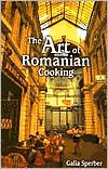 Title: The Art of Romanian Cooking, Author: Galia Sperber