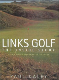 Title: Links Golf: The Inside Story, Author: Paul Daley