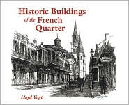 Title: Historic Buildings of the French Quarter, Author: Lloyd Vogt