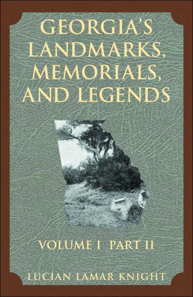 Georgia's Landmarks, Memorials, and Legends: Volume 1, Part 2