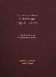 Title: The Brown-Driver-Briggs Hebrew and English Lexicon, Author: Francis Brown