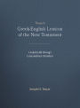 Thayer's Greek-English Lexicon of the New Testament: Coded with Strong's Concordance Numbers