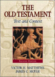 Title: The Old Testament Text and Context / Edition 2, Author: Victor H. Matthews