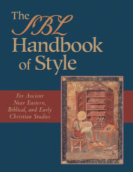 Title: The Sbl Handbook of Style: For Ancient Near Eastern, Biblical, and Early Christian Studies, Author: Patrick H. Alexander