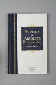 Title: Humility and Absolute Surrender, Author: Andrew Murray