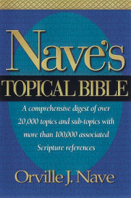 Title: Nave's Topical Bible, Author: Orville J Nave