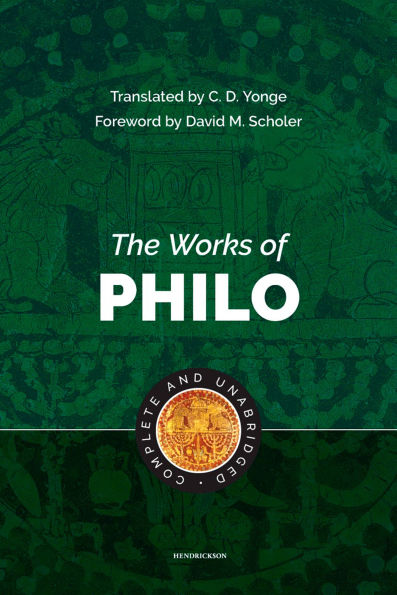 The Works of Philo: Complete and Unabridged