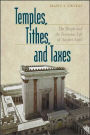 Temples, Tithes, and Taxes: The Temple and the Economic Life of Ancient Israel