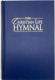 Title: The Christian Life Hymnal, Blue, Author: Eric Wyse