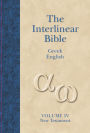 The Interlinear Greek-English Bible, Volume 4: New Testament
