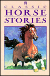 Title: Classic Horse Stories, Author: Karen L. Mitchell