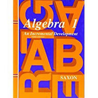 Title: Algebra I: An Incremental Development / Edition 3, Author: John Saxon