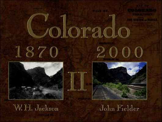 Colorado 1870 2000 Ii By John Fielder Hardcover Barnes