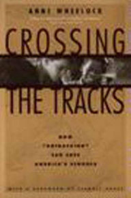 Title: Crossing the Tracks: How 'Untracking' Can Save America's Schools, Author: Anne Wheelock