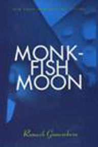 Title: Monkfish Moon, Author: Romesh Gunesekera