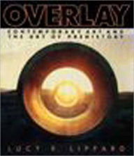 Title: Overlay: Contemporary Art and the Art of Prehistory, Author: Lucy R. Lippard