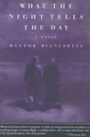 What the Night Tells the Day: A Novel