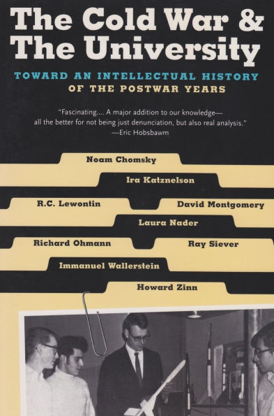 The Cold War & the University: Toward an Intellectual History of the Postwar Years