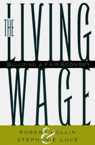 Title: The Living Wage: Building a Fair Economy, Author: Robert Pollin