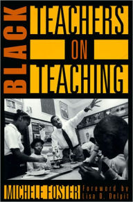 Title: Black Teachers on Teaching, Author: Michele Foster
