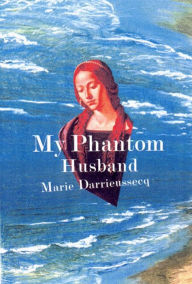 Title: My Phantom Husband, Author: Marie Darrieussecq