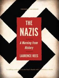 Title: The Nazis: A Warning from History, Author: Laurence Rees