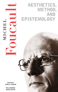 Title: Aesthetics, Method, And Epistemology: Essential Works of Foucault, 1954-1984 / Edition 1, Author: Michel Foucault