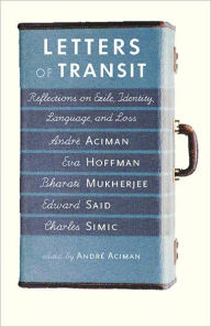 Title: Letters of Transit: Reflections on Exile, Identity, Language, and Loss, Author: Andre Aciman