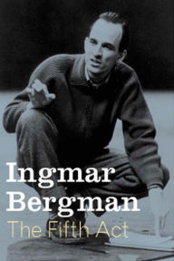 Title: The Fifth Act, Author: Ingmar Bergman
