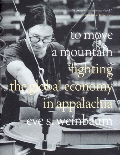 To Move a Mountain: Fighting the Global Economy in Appalachia