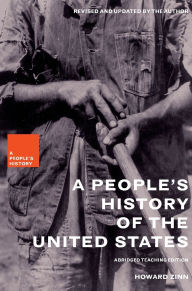 Title: A People's History of the United States: Abridged Teaching Edition, Author: Howard Zinn