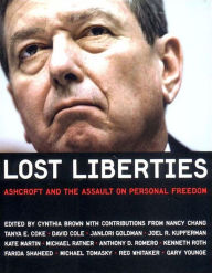 Title: Lost Liberties: Ashcroft and the Assault on Personal Freedom, Author: Cynthia Brown