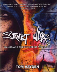 Title: Street Wars: Gangs and the Future of Violence, Author: Tom Hayden