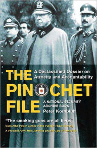 Title: Pinochet File: A Declassified Dossier on Atrocity and Accountability, Author: Peter Kornbluh